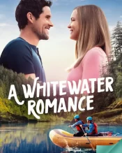 دانلود فیلم A Whitewater Romance 2024 عشق در وایت واتر