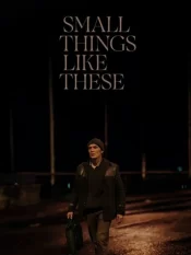 دانلود فیلم Small Things Like These 2024 چیزهای کوچک این چنینی