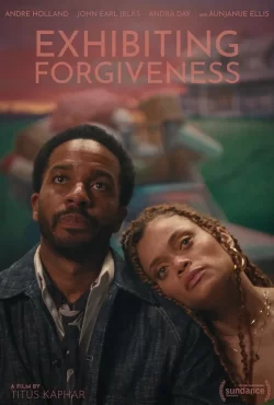 دانلود فیلم Exhibiting Forgiveness 2024 نمایش بخشش