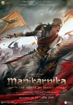 دانلود فیلم Manikarnika: The Queen of Jhansi 2019 مانیکارنیکا