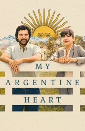 دانلود فیلم My Argentine Heart 2025 قلب آرژانتینی من