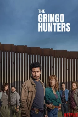دانلود سریال شکارچیان گرینگو The Gringo Hunters 2025