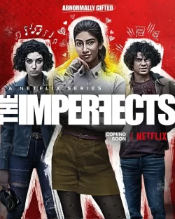 دانلود سریال ناقص ها The Imperfects 2022