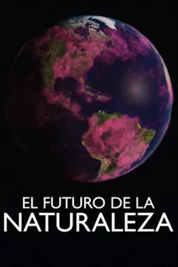 دانلود سریال آینده طبیعت The Future of Nature 2025