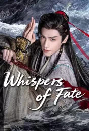 دانلود سریال Whispers of Fate 2025 نجواهای سرنوشت