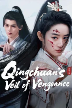 دانلود سریال Qingchuan’s Veil of Vengeance 2025