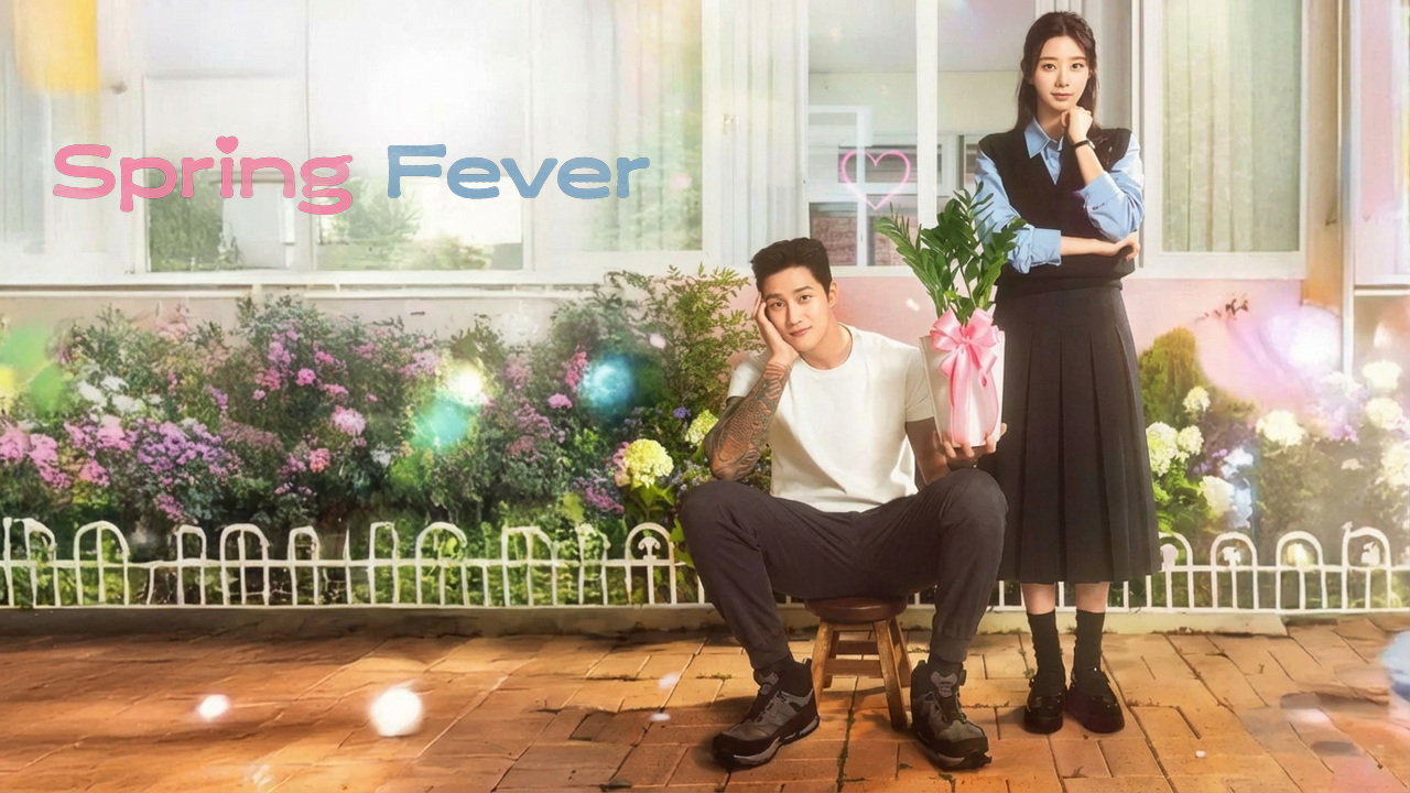 دانلود سریال Spring Fever 2026 تب بهاری
