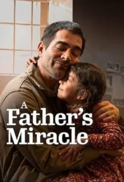 دانلود فیلم A Father’s Miracle 2026 معجزه پدرانه